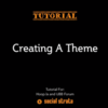 Creating a Theme Tutorial